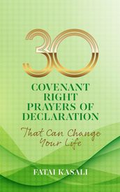 30 Covenant Right Prayers of Declaration That Can Change Your Life