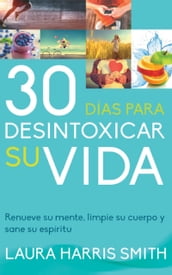 30 Días para desintoxicar su vida