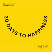 30 Days To Happiness