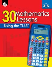 30 Mathematics Lessons Using the TI-15