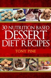 30 Nutrition Based Dessert Diet Recipes