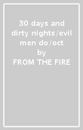 30 days and dirty nights/evil men do/oct