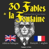 30 fables de la Fontaine, édition bilingue français-anglais ; J apprends l anglais avec les fables de La Fontaine