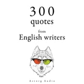 300 Quotes from English Writers