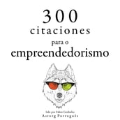 300 citações para empreendedorismo