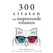 300 citaten van inspirerende vrouwen