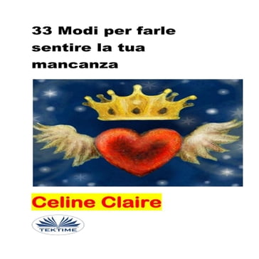 33 Modi Per Farle Sentire La Tua Mancanza - Celine Claire