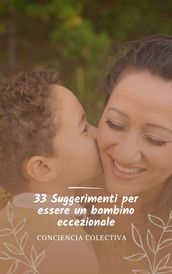 33 Suggerimenti per essere un bambino eccezionale