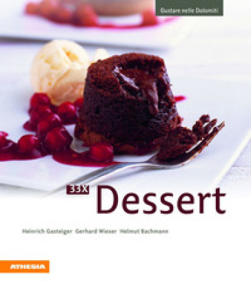 33 x Dessert - Heinrich Gasteiger - Gerhard Wieser - Helmut Bachmann