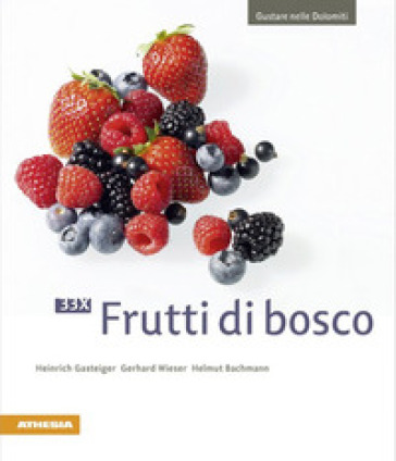 33 x Frutti di bosco - Heinrich Gasteiger - Gerhard Wieser - Helmut Bachmann