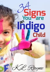 34 Signs You are an Indigo Child