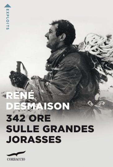 342 ore sulle Grandes Jorasses - René Desmaison