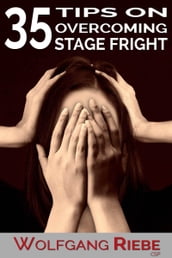35 Tips to Overcome Stage Fright