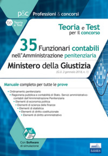 35 funzionari contabili nell'amministrazione penitenziaria. Ministero della giustizia. Teoria e test per il concorso. Manuale completo per tutte le prove. Con software di simulazione