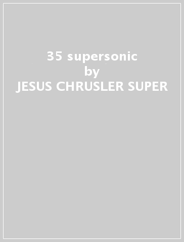 35 supersonic - JESUS CHRUSLER SUPER