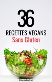 36 Recettes Végans Sans Gluten