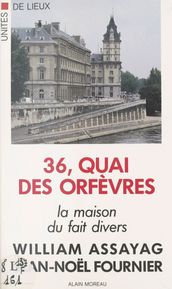 36, quai des Orfèvres : la maison du fait divers