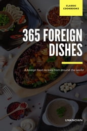 365 Foreign Dishes