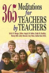 365 Meditations for Teachers by Teachers