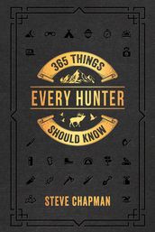 365 Things Every Hunter Should Know