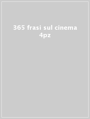 365 frasi sul cinema 4pz