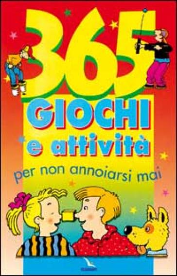 365 giochi e attività per non annoiarsi mai - Son Tyberg