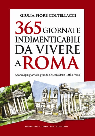 365 giornate indimenticabili da vivere a Roma - Giulia Fiore Coltellacci