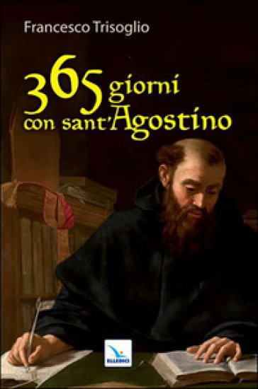 365 giorni con sant'Agostino - Francesco Trisoglio