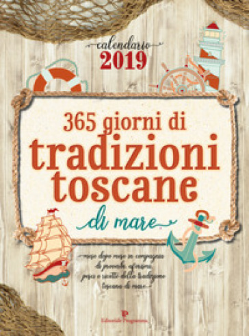 365 giorni di tradizioni toscane di mare. Calendario 2019