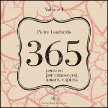 365 pensieri per conoscersi, amare, capirsi - Pietro Lombardo