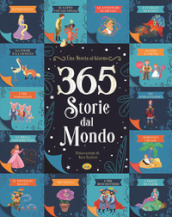 365 storie dal mondo. Ediz. illustrata