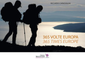 365 volte Europa. Fotoracconto di 1 anno sempre a piedi attraverso 22 nazioni-365 Times Eu...