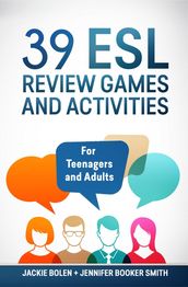 39 ESL Review Games and Activities: For Teenagers and Adults