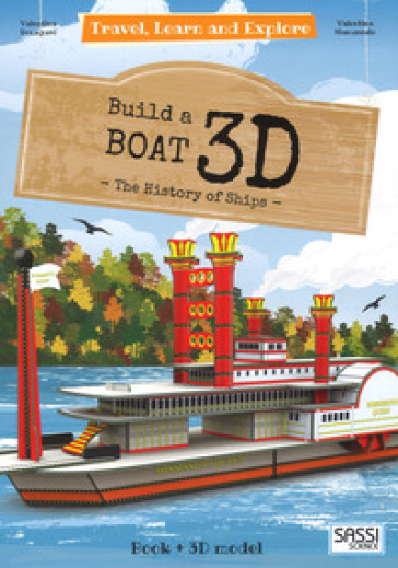 3D boat. The history of ships. Travel, learn and explore. Ediz. illustrata. Con Giocattolo - Valentina Bonaguro - Valentina Manuzzato