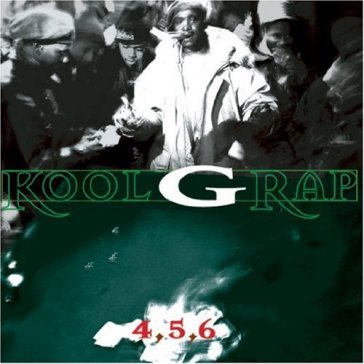 4, 5, 6 - Kool G Rap