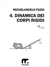 4. Dinamica dei corpi rigidi