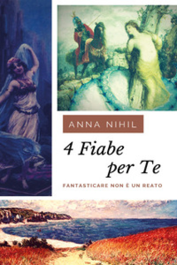 4 fiabe per te - Anna Nihil