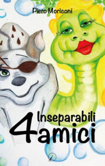 4 inseparabili amici - Piero Moriconi