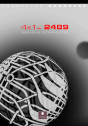 4 x 1 = 2489. Migrazione extragalattica