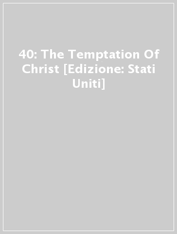 40: The Temptation Of Christ [Edizione: Stati Uniti]