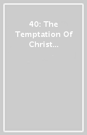 40: The Temptation Of Christ [Edizione: Stati Uniti]