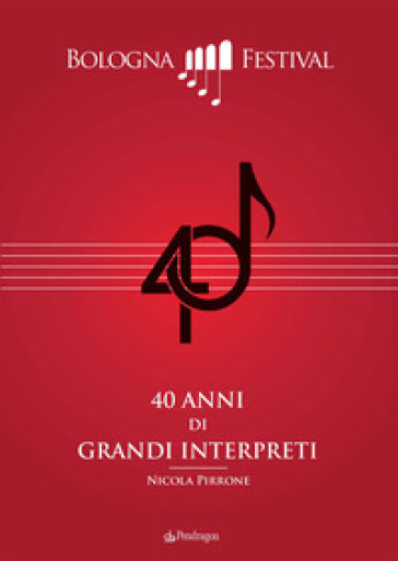 40 anni di grandi interpreti. Bologna Festival - Nicola Pirrone