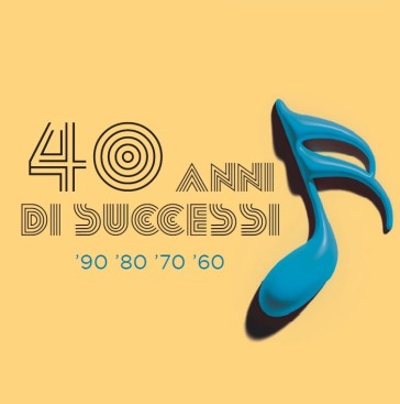 40 anni di successi (90, 80, 70, 60)