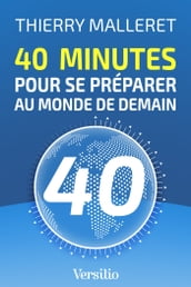 40 minutes pour se préparer au monde de demain