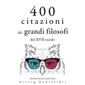 400 citazioni dei grandi filosofi del XVII secolo