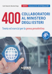 400 collaboratori al Ministero degli Esteri. Teoria ed esercizi per la prova preselettiva. Con software di simulazione