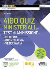 4100 quiz ministeriali per i test di ammissione a Medicina, Odontoiatria e Veterinaria. Con espansione online. Con software di simulazione