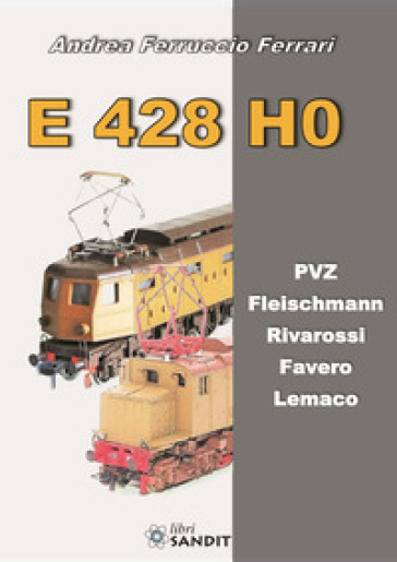 E 428 H0. PVZ, Fleischmann, Rivarossi, Favero, Lemaco - Andrea Ferruccio Ferrari