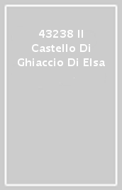 43238 Il Castello Di Ghiaccio Di Elsa