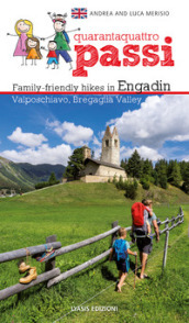 44 passi. Itinerari per famiglie in Engadina, val Bregaglia, Valposchiavo. Ediz. inglese